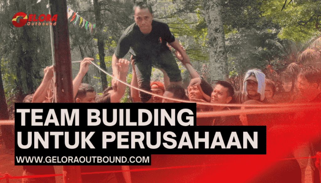 Outbound Team Building Bogor Khusus Perusahaan untuk Meningkatkan Kerja Tim dan Produktivitas